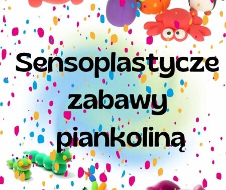 Zabawy z masą plastyczną - piankolina